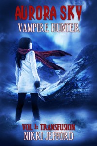 Aurora Sky:  Vampire Hunter, by Nikki Jefford